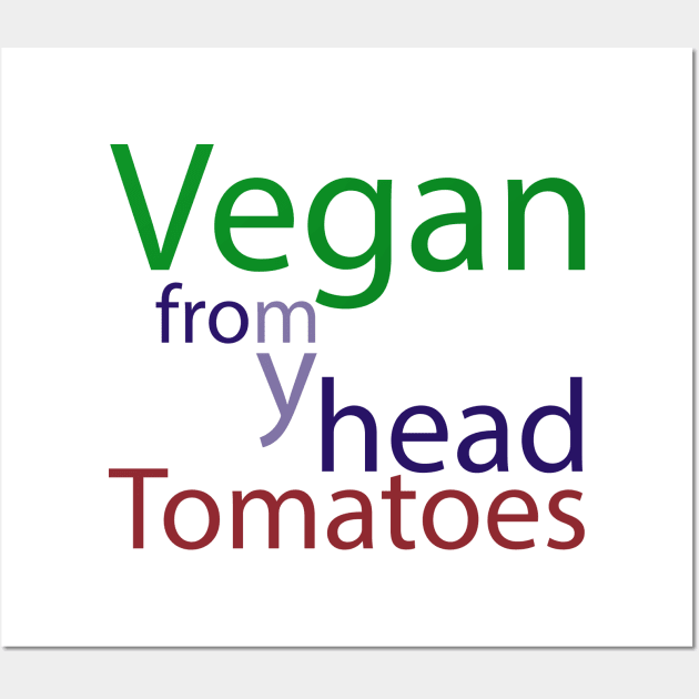 vegan from my head tomatoes Wall Art by Storfa101